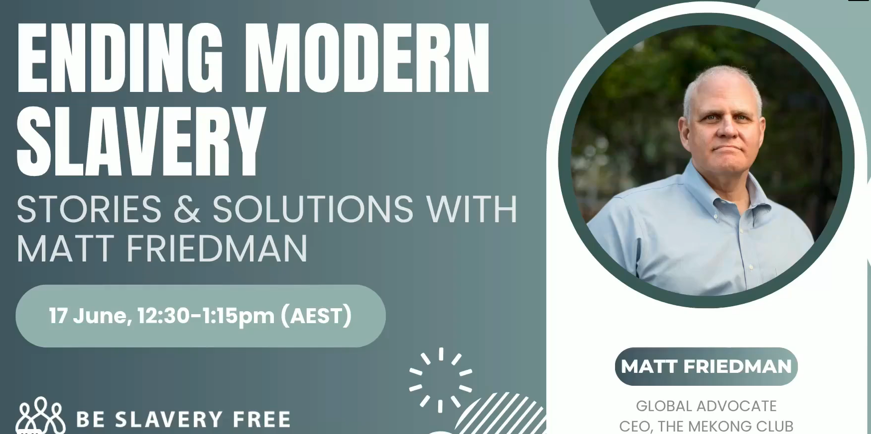 Ending Modern Slavery. Stories & Solutions with Matt Friedman